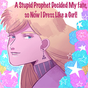 A Stupid Prophet Decided My Fate, so Now I Dress Like a Girl!