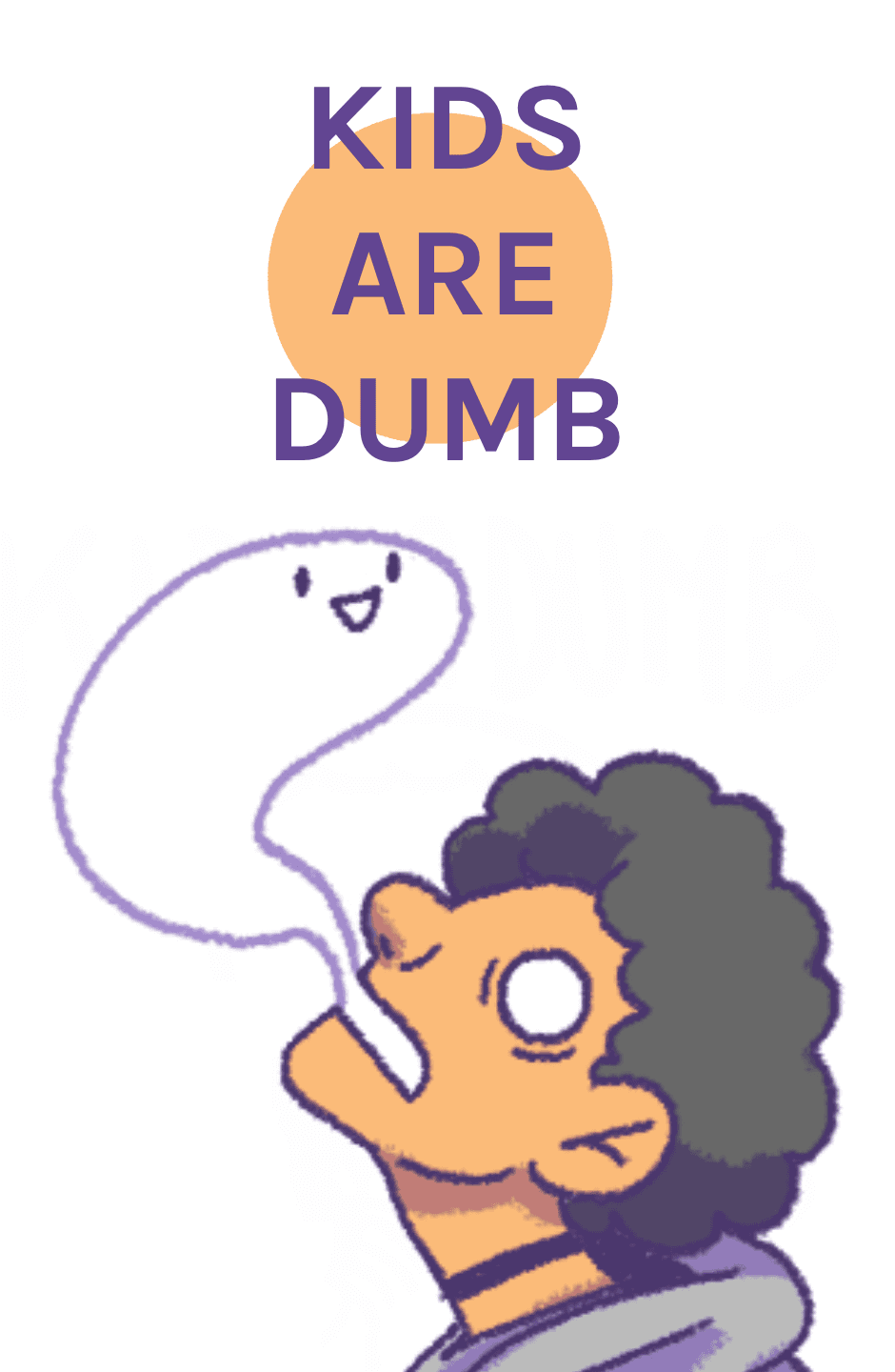Kids are Dumb