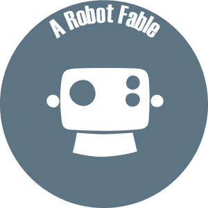 A Robot Fable