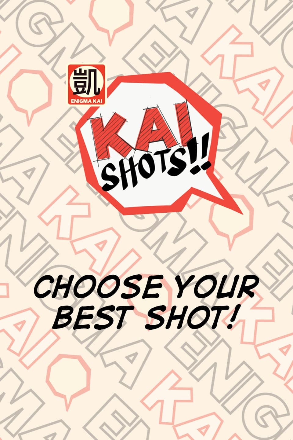 Kai Shots!!