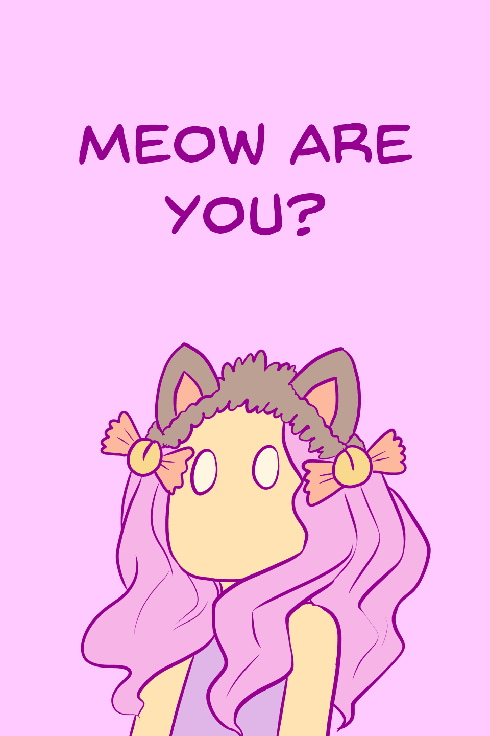 Meow Are You?