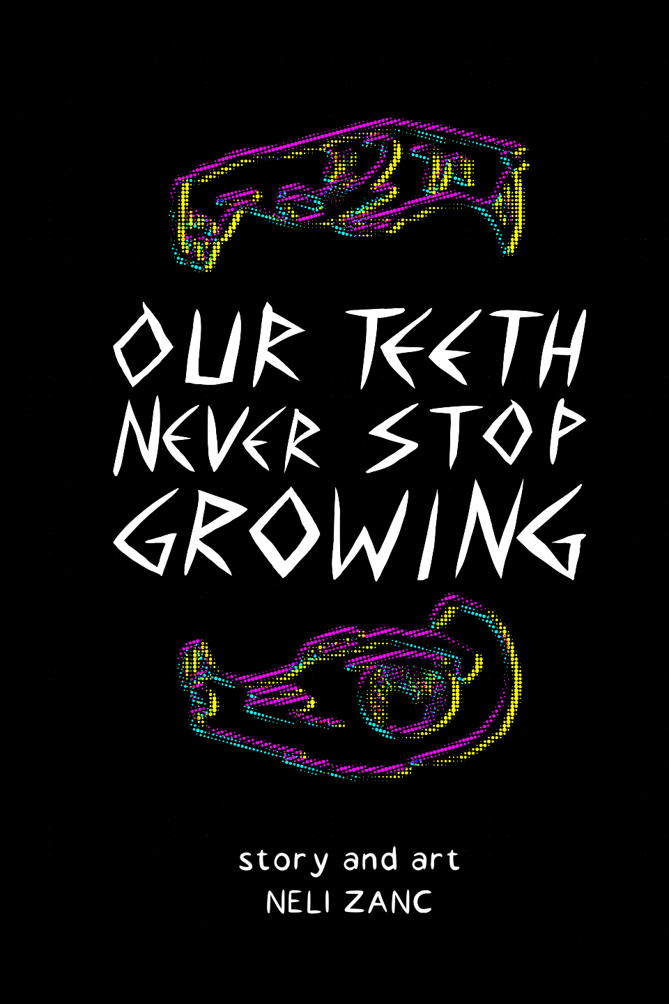 Our Teeth Never Stop Growing