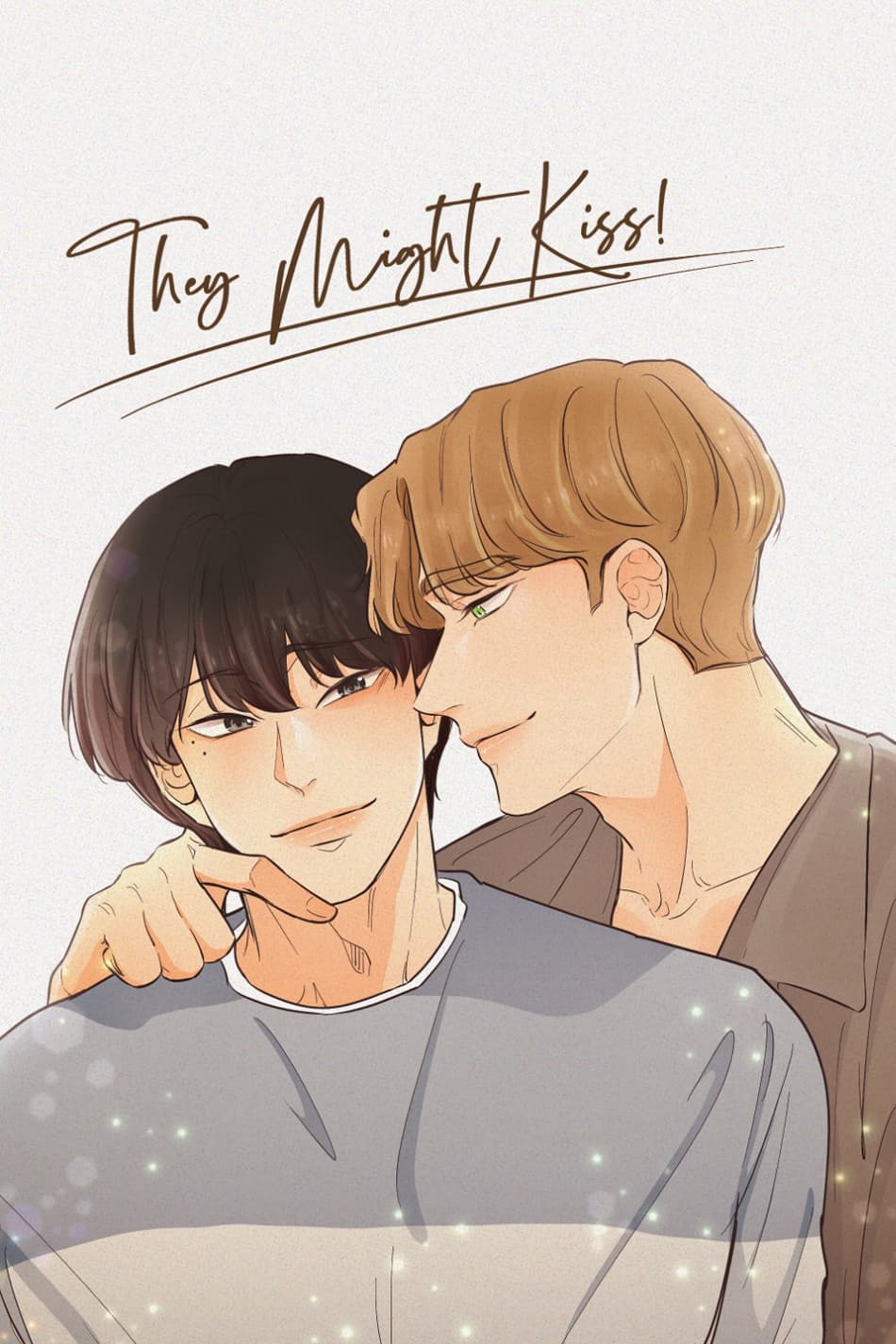 They Might Kiss!