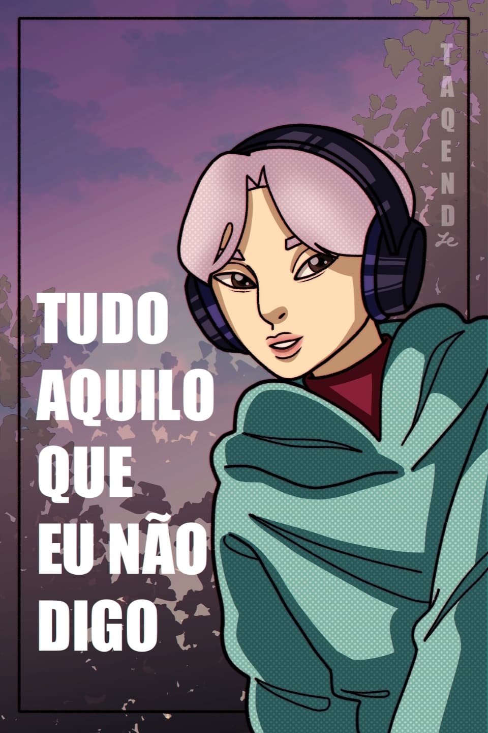Tudo aquilo que eu não digo.