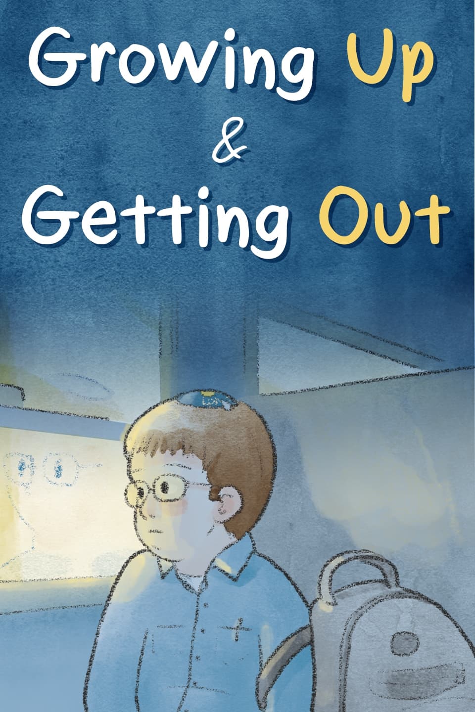 Growing Up, and GettingOut