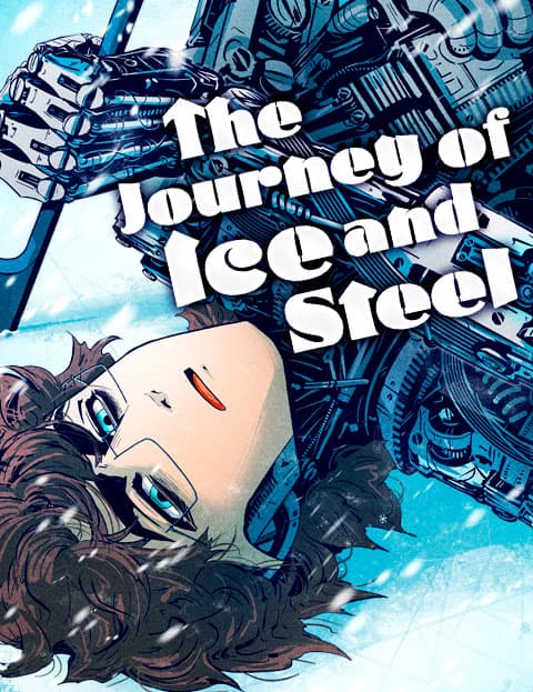 The Journey of Ice and Steel
