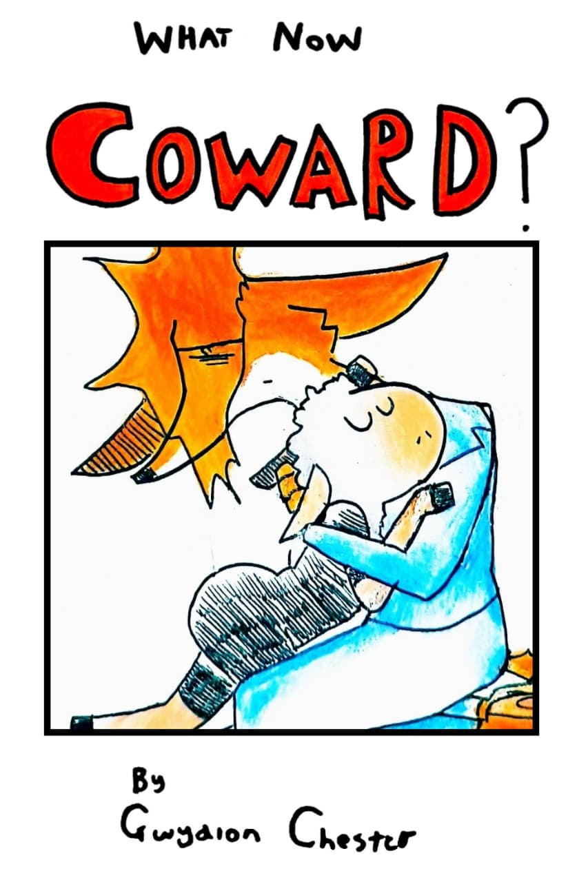What Now Coward?