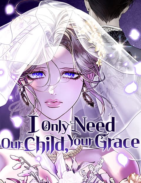 I Only Need Our Child, Your Grace
