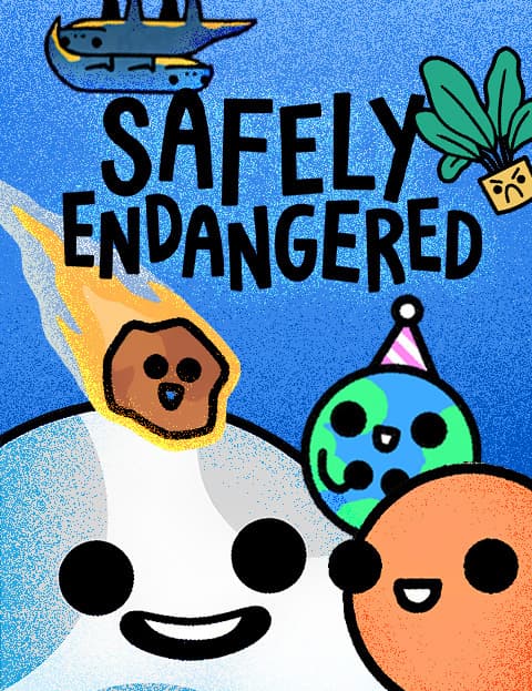 Safely Endangered