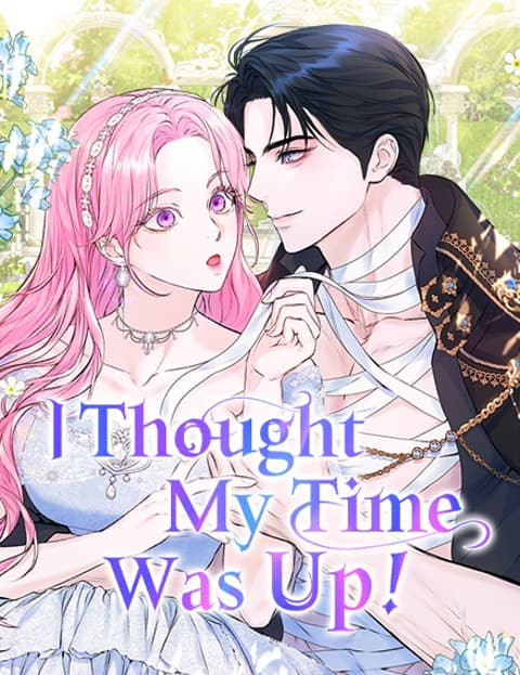 I Thought My Time Was Up!