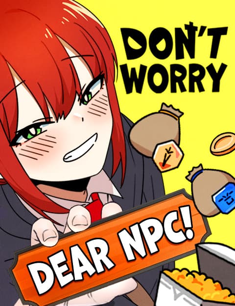 Don't Worry, Dear NPC!