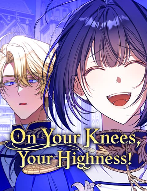 On Your Knees, Your Highness!