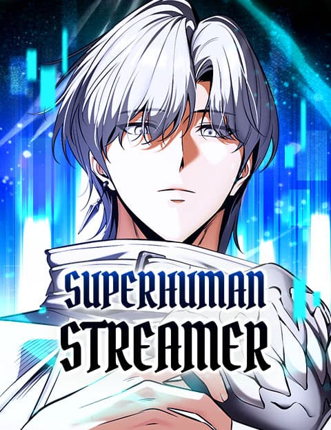 Superhuman Streamer